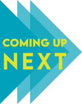 Graphic that reads: Coming up next